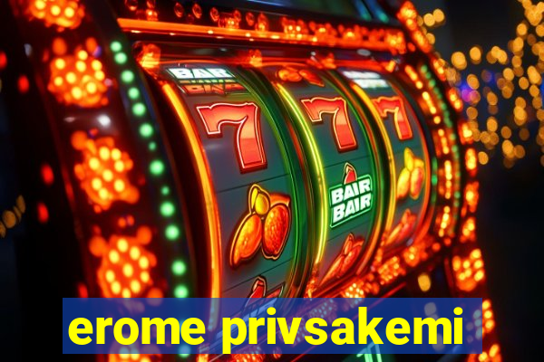 erome privsakemi